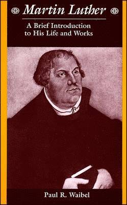 Paul R. Waibel - Martin Luther, Häftad