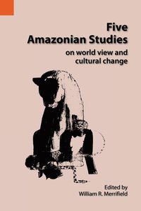 bokomslag Five Amazonian Studies on Worldview and Cultural Change