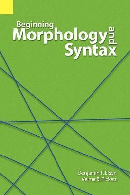 Benjamin F Elson, Velma B Picket - Beginning Morphology and Syntax, Häftad