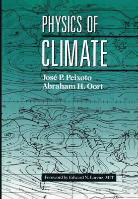 Jose P. Peixoto, Abraham H. Oort - Physics of Climate, Inbunden