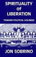 Jon Sobrino - Spirituality of Liberation, Häftad