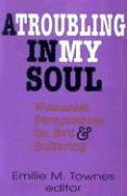 bokomslag A Troubling in My Soul: Womanist Perspectives on Evil and Suffering