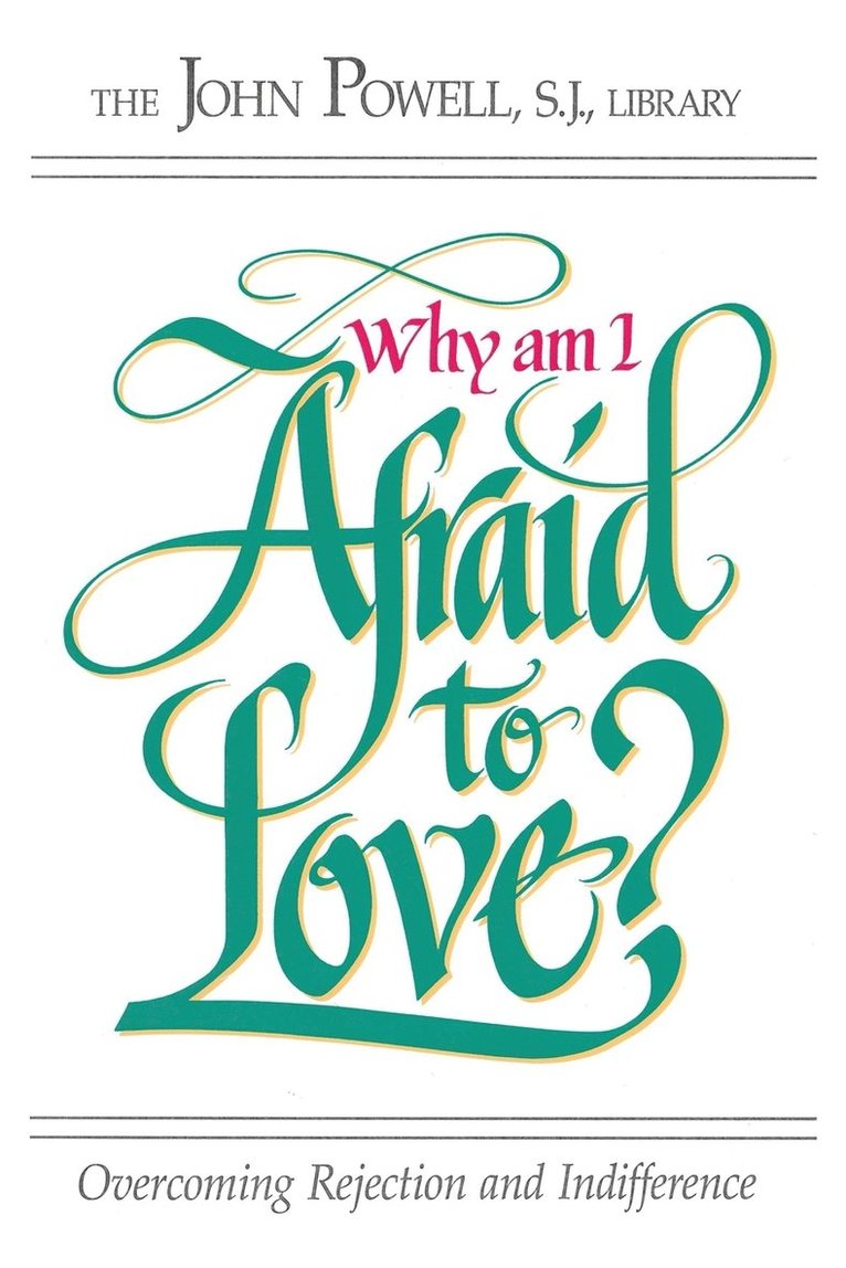 Why Am I Afraid To Love? 1