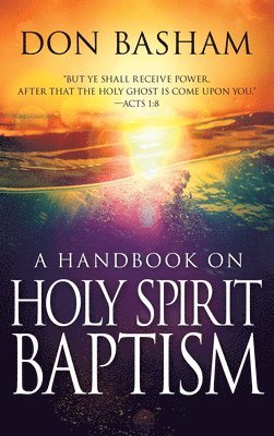 bokomslag A Handbook on Holy Spirit Baptism