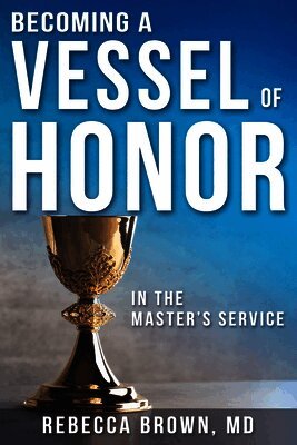 Rebecca Brown - Becoming a Vessel of Honor, Häftad
