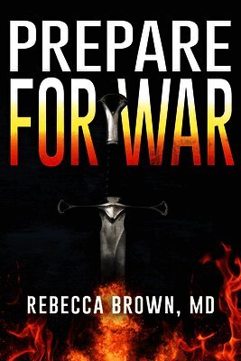 Rebecca Brown - Prepare for War: A Manual for Spiritual Warfare, Häftad