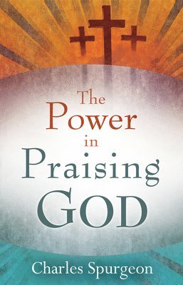 bokomslag Power in Praising God