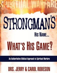 bokomslag Strongman's His Name.What's His Game?: Book 1