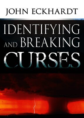 John Eckhardt - Identifying & Breaking Curses, Häftad