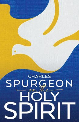 Charles H. Spurgeon - Spurgeon on the Holy Spirit, Häftad