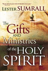 bokomslag The Gifts and Ministries of the Holy Spirit