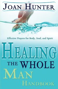bokomslag Healing the Whole Man Handbook