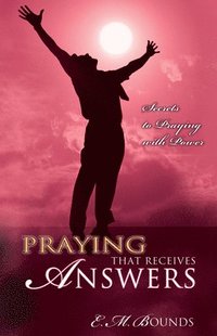 bokomslag Praying That Receives Answers