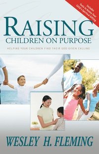 bokomslag Raising Children On Purpose