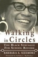 bokomslag Walking in Circles: The Black Struggle for School Reform