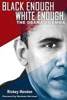 bokomslag Black Enough/White Enough: The Obama Dilemma