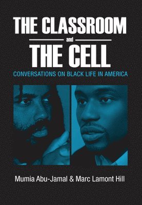 Mumia Abu-Jamal, Marc Lamont Hill - Classroom and the Cell, Häftad