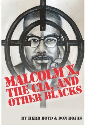 bokomslag Malcolm X, the Cia, and Other Blacks