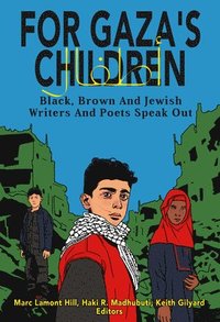 bokomslag For Gaza's Children: Progressive Black, Brown and Jewish Writers and Poets Speak Out