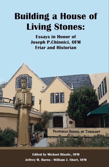 Michael Blastic, Jeffrey M. Burns, William J. Short - Building a House of Living Stones, Häftad