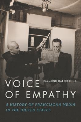 bokomslag Voice of Empathy: A History of Franciscan Media in the United States