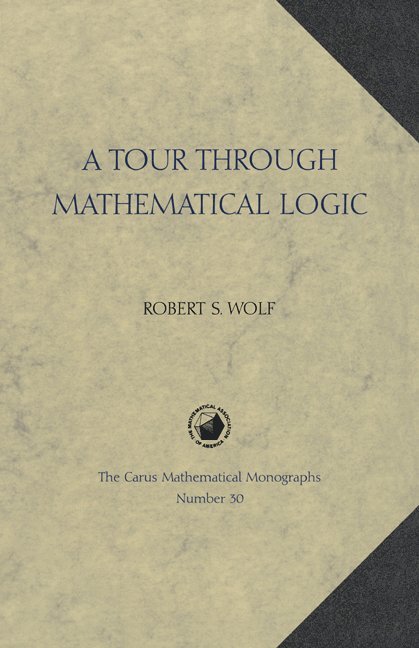 Robert S. Wolf - A Tour Through Mathematical Logic, Inbunden