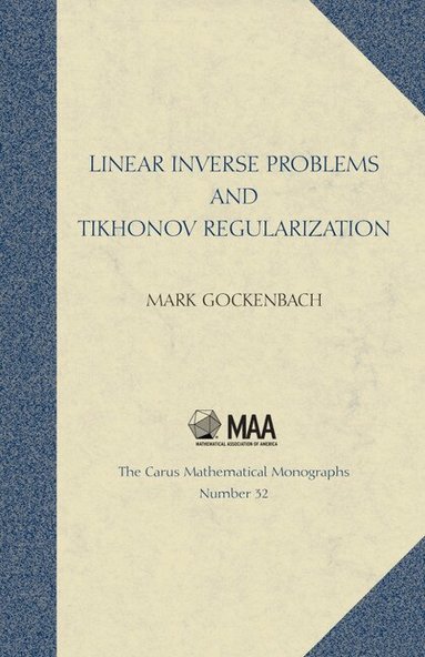 Mark Gockenbach - Linear Inverse Problems and Tikhonov Regularization, Inbunden