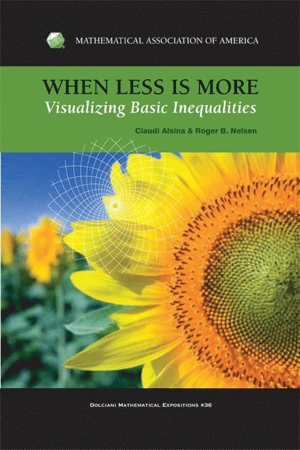 Claudi Alsina, Roger Nelsen - When Less Is More: Visualizing Basic Inequalities, Inbunden