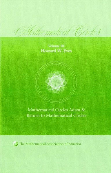 bokomslag Mathematical Circles: Volume 3, Mathematical Circles Adieu, Return to Mathematical Circles