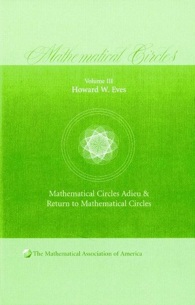 bokomslag Mathematical Circles: Volume 3, Mathematical Circles Adieu, Return to Mathematical Circles