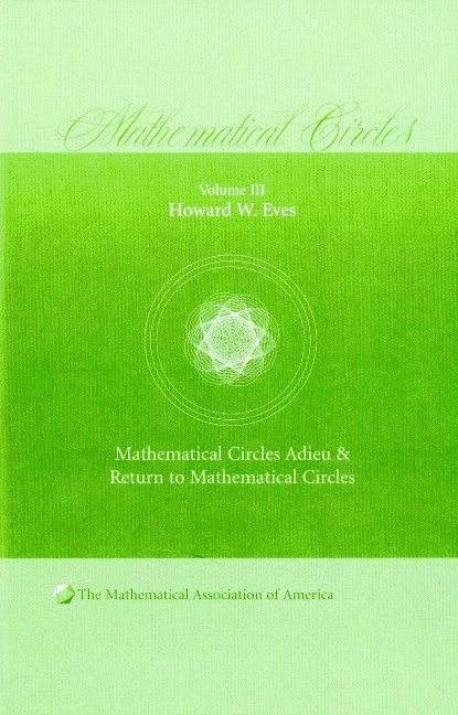 Howard W. Eves, Howard W Eves - Mathematical Circles: Volume 3, Mathematical Circles Adieu, Return to Mathematical Circles, Inbunden