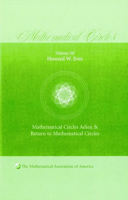 Mathematical Circles: Volume 3, Mathematical Circles Adieu, Return to Mathematical Circles 1