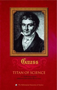 bokomslag Carl Friedrich Gauss: Titan of Science
