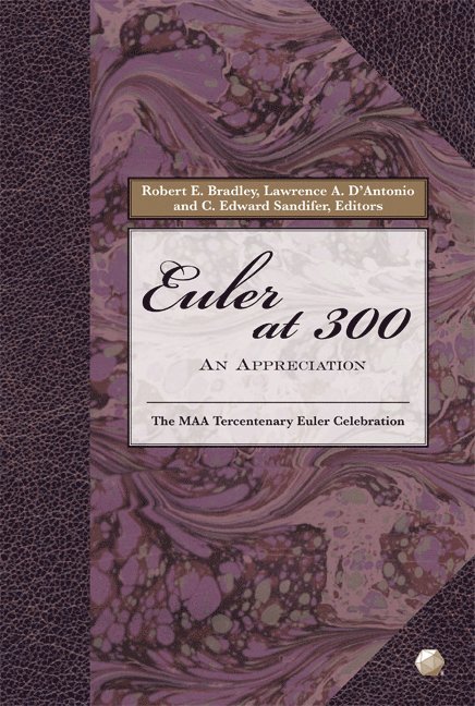Robert E. Bradley, Lawrence A. D'Antonio, Robert E Bradley, Lawrence A D'Antonio, C Edward Sandifer - Euler at 300: An Appreciation, Inbunden