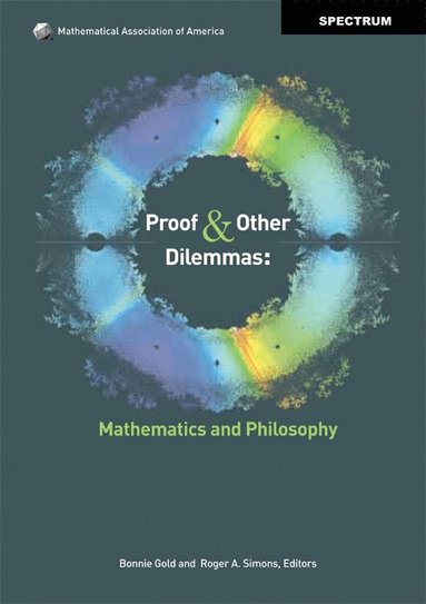 bokomslag Proof and Other Dilemmas: Mathematics and Philosophy