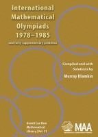 International Mathematical Olympiads; And Forty Supplementary Problems, 1978-1985