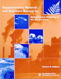 Supplementary Material and Solutions Manual for Mathematical Modeling in the Environment