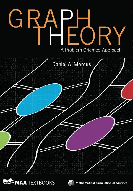 Graph Theory: A Problem Oriented Approach