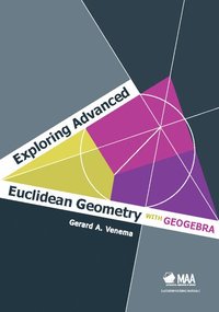 bokomslag Exploring Advanced Euclidean Geometry with GeoGebra