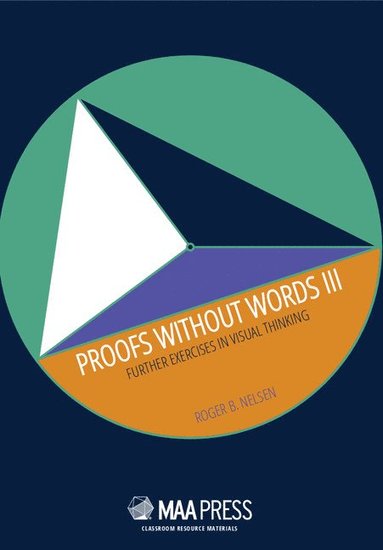 bokomslag Proofs Without Words III: Further Exercises in Visual Thinking
