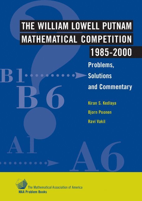 The William Lowell Putnam Mathematical Competition 1985-2000: Problems, Solutions and Commentary
