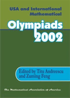 Titu Andreescu, Zuming Feng - USA and International Mathematical Olympiads 2002, Häftad