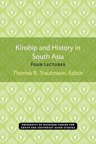 Thomas R. Trautmann - Kinship and History in South Asia, Häftad