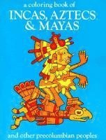 Incas Aztecs & Mayas Color Bk 1