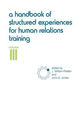 A Handbook of Structured Experiences for Human Relations Training, Volume 3 1