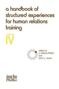 bokomslag A Handbook of Structured Experiences for Human Relations Training, Volume 4