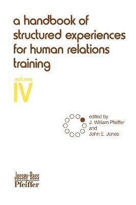 A Handbook of Structured Experiences for Human Relations Training, Volume 4 1