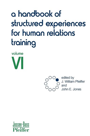 Pfeiffer, Jones JE, J. William Pfeiffer - Handbook of Structured Experiences for Human Relations Training, Volume 6, Häftad