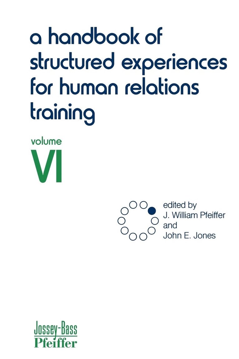 Pfeiffer, Jones JE, J. William Pfeiffer, J William Pfeiffer - Handbook of Structured Experiences for Human Relations Training, Volume 6, Häftad