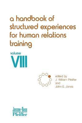 J. William Pfeiffer, John E. Jones, J William Pfeiffer, John E Jones - Handbook of Structured Experiences for Human Relations Training, Volume 8, Häftad